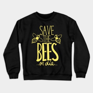 Save the Bees OR DIE Crewneck Sweatshirt